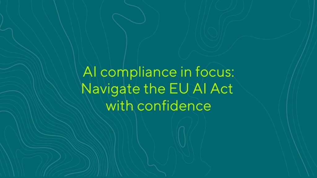 Title card saying "AI compliance in focus: Navigate the EU AI Act with confidence"