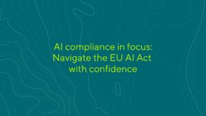 Title card saying "AI compliance in focus: Navigate the EU AI Act with confidence"